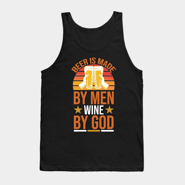 Beer Is Made by Men Wine by God T Shirt For Women Men Tank Top by QueenTees